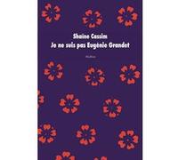 Je ne suis pas Eugénie Grandet Shaïne Cassim (Auteur), Hélène Millot (Conception couverture ou illustration)