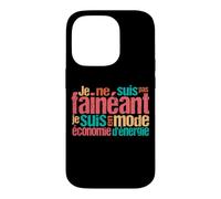 Je ne suis Pas fainéant, Je suis en Mode économie d'énergie Coque pour iPhone 14 Pro