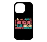 Je ne suis Pas fainéant, Je suis en Mode économie d'énergie Coque pour iPhone 15 Pro Max