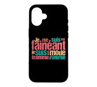 Je ne suis Pas fainéant, Je suis en Mode économie d'énergie Coque pour iPhone 16