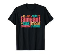 Je ne suis Pas fainéant, Je suis en Mode économie d'énergie T-Shirt