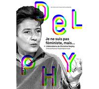 Je ne suis Pas féministe, mais. + L'Abécédaire de Christine Delphy