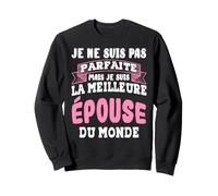 Je ne suis Pas Femme Parfaite Épouse Jour de Mariage Cadeau Sweatshirt