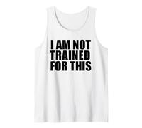 Je ne suis Pas formé pour Cela Débardeur