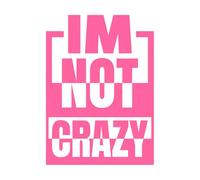 Je ne suis pas fou, citation typographique inspirante, tendance, motivante Stickers muraux en vinyle 50.4x70cm Décoration de carrosserie Rose