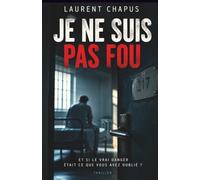 Je ne suis pas fou: Et si le vrai danger était ce que vous avez oublié ?