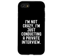 Je ne suis Pas Fou, Je mène Juste Une Interview privée. C'est drôle. Coque pour iPhone SE (2020) / 7/8
