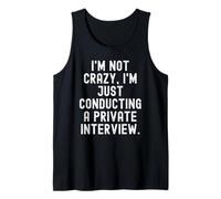 Je ne suis Pas Fou, Je mène Juste Une Interview privée. C'est drôle. Débardeur