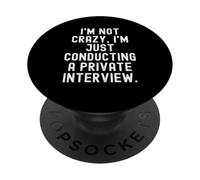 Je ne suis Pas Fou, Je mène Juste Une Interview privée. C'est drôle. PopSockets PopGrip Adhésif