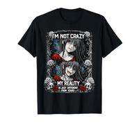 Je NE suis Pas Fou, MA RÉALITÉ EST Juste DIFFÉRENTE DE LA VÔTRE. Goth T-Shirt