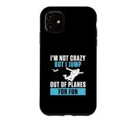Je ne suis Pas Fou mais Je Saute d'un Avion pour m'amuser et Sauter en Parachute Coque pour iPhone 11
