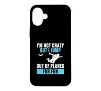 Je ne suis Pas Fou mais Je Saute d'un Avion pour m'amuser et Sauter en Parachute Coque pour iPhone 16 Plus