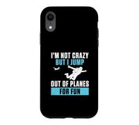 Je ne suis Pas Fou mais Je Saute d'un Avion pour m'amuser et Sauter en Parachute Coque pour iPhone XR