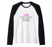Je Ne suis Pas Gâtée, Je suis Juste Une Princesse Manche Raglan