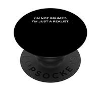 Je ne suis Pas Grincheux. Je suis Juste Un réaliste. pour Les Gens sarcastiques PopSockets PopGrip Adhésif
