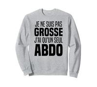 Je Ne suis Pas Grosse Femme Gros Ventre, J'Ai Pas Gros Bide Sweatshirt