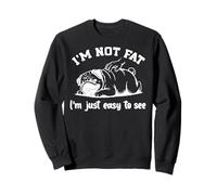 Je ne suis Pas Grosse. Je suis Juste Facile de Voir drôle de Sweatshirt