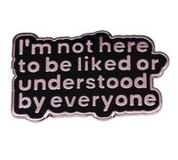 Je ne suis pas ici pour être aimé ou compris par tout le monde Broche Émail Pin Revers Pin Sarcasme Broche Insigne Bijoux Accessoires