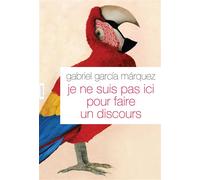 Je ne suis pas ici pour faire un discours: Traduit de l'espagnol (Colombie) par Annie Morvan