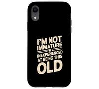 Je ne suis Pas Immature, Je suis inexpérimenté pour être Aussi Vieux Coque pour iPhone XR