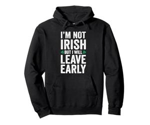Je ne suis Pas Irlandais mais Je partirai tôt de Shamrock en détresse Sweat à Capuche
