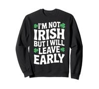 Je ne suis Pas Irlandais mais Je partirai tôt pour la Saint-Patrick de Shamrock Sweatshirt