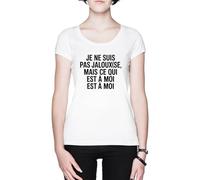 Je Ne suis Pas Jalouxse mais Ce Qui Est À Moi Est À Moi Blanc Femme T-Shirt White Women's Tee