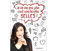 Je ne suis pas jolie, c'est vous les plus belles !