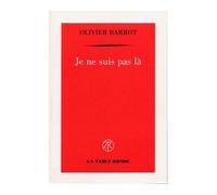 Je ne suis pas là - Olivier Barrot - Table ronde - broché - Récit