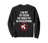 Je Ne suis Pas La Personne À Mettre sur Haut-Parleur Sweatshirt
