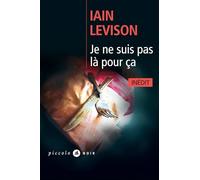 Iain Levison – Je ne suis pas là pour ça – Trad. Emmanuelle et Philippe Aronson – Poche