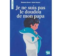 Je ne suis pas le doudou de mon papa