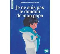 Je ne suis pas le doudou de mon papa