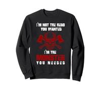Je ne suis Pas Le héros Que tu voulais, Je suis Le Monstre Sweatshirt