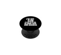 Je ne suis Pas Lent, Je suis sur Mon Temps Libre, occupez-Vous de Vos Affaires PopSockets PopGrip Adhésif
