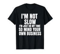 Je ne suis Pas Lent, Je suis sur Mon Temps Libre, occupez-Vous de Vos Affaires T-Shirt Graphique avec Valeur