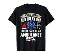 Je ne suis Pas médecin mais Je Joue Un ambulancier T-Shirt