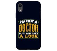 Je ne suis Pas médecin mais Je Vais y Jeter Un œil drôle et Sarcastique Coque pour iPhone XR