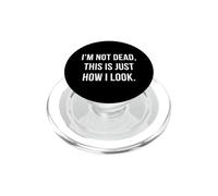 Je Ne suis Pas Mort, C'est Juste à Quoi J'Ai L'air Citation PopSockets PopGrip pour MagSafe