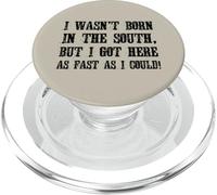 Je ne suis Pas né dans Le sud mais Je suis arrivé Ici Aussi Vite Que J'Ai PU PopSockets PopGrip pour MagSafe