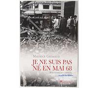 Je ne suis pas né en Mai 68: Souvenirs et carnets (1934-1992)