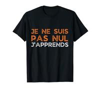 Je ne suis pas nul j'apprends T-Shirt