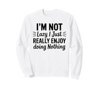 Je ne suis Pas Paresseux, J'aime Vraiment ne Rien Faire Sweatshirt
