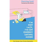 Je ne suis pas paresseux, je suis en mode économie d'énergie : Le best-seller coréen de la non-fiction