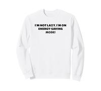 Je ne suis Pas Paresseux, Je suis en Mode économie Sweatshirt