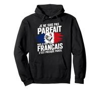 Je Ne suis Pas Parfait mais Français Humour France Sweat à Capuche