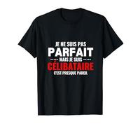 Je Ne Suis Pas Parfait Mais Je Suis Célibataire Drôle T-Shirt