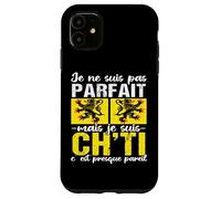 Je Ne suis Pas Parfait mais Je suis Ch’ti Humour Nord Coque pour iPhone 11