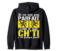 Je Ne suis Pas Parfait mais Je suis Ch’ti Humour Nord Sweat à Capuche