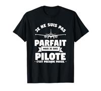 Je Ne Suis Pas Parfait Mais Je Suis Pilote Aviation T-Shirt